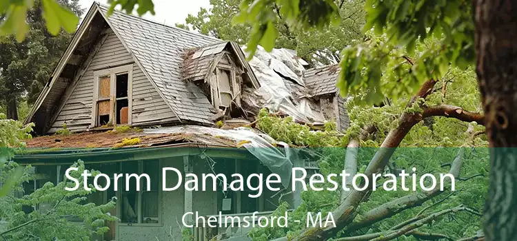 Storm Damage Restoration Chelmsford - MA