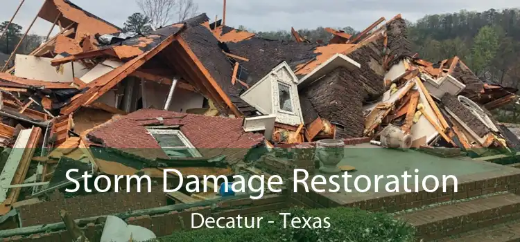 Storm Damage Restoration Decatur - Texas