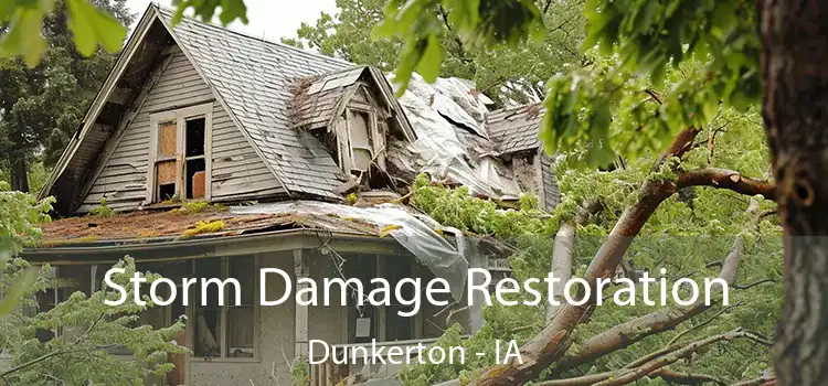 Storm Damage Restoration Dunkerton - IA