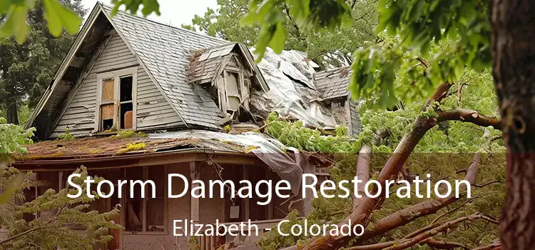 Storm Damage Restoration Elizabeth - Colorado