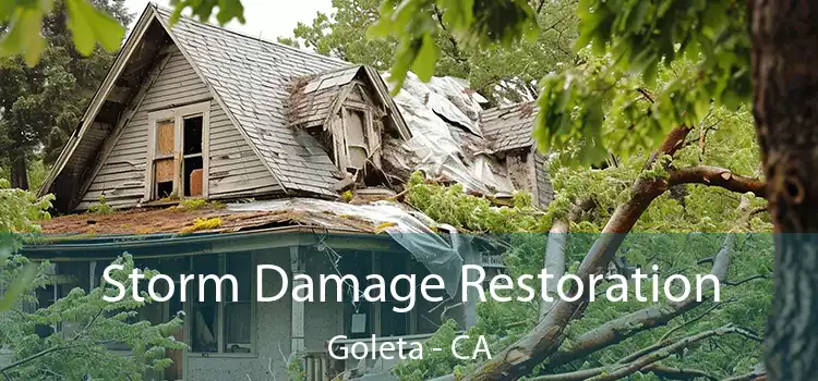 Storm Damage Restoration Goleta - CA