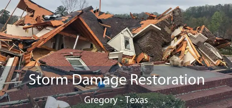 Storm Damage Restoration Gregory - Texas