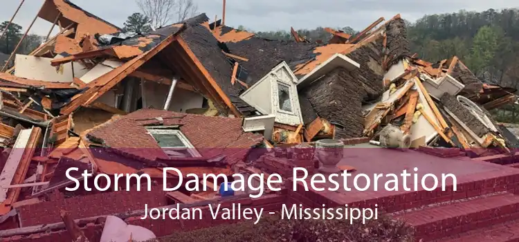Storm Damage Restoration Jordan Valley - Mississippi