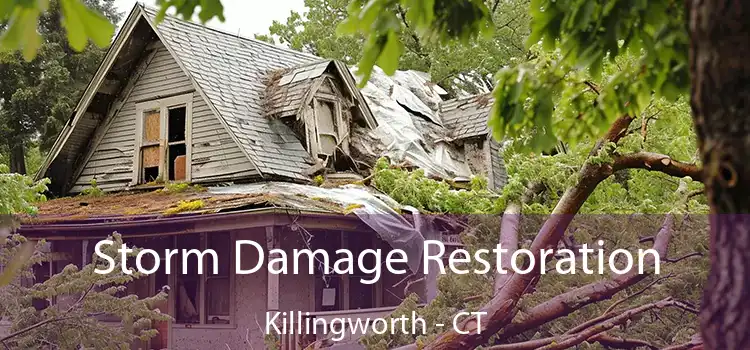 Storm Damage Restoration Killingworth - CT