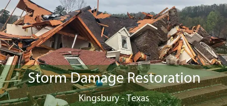 Storm Damage Restoration Kingsbury - Texas