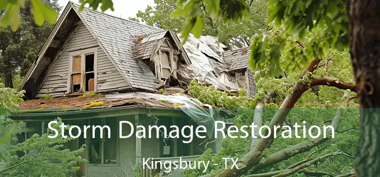 Storm Damage Restoration Kingsbury - TX