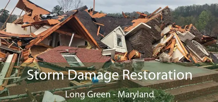 Storm Damage Restoration Long Green - Maryland