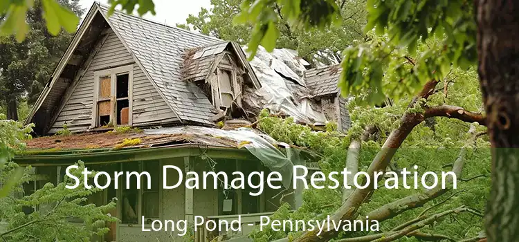 Storm Damage Restoration Long Pond - Pennsylvania