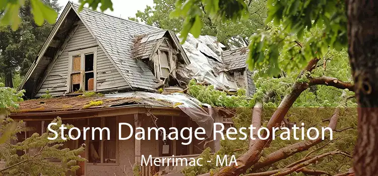 Storm Damage Restoration Merrimac - MA