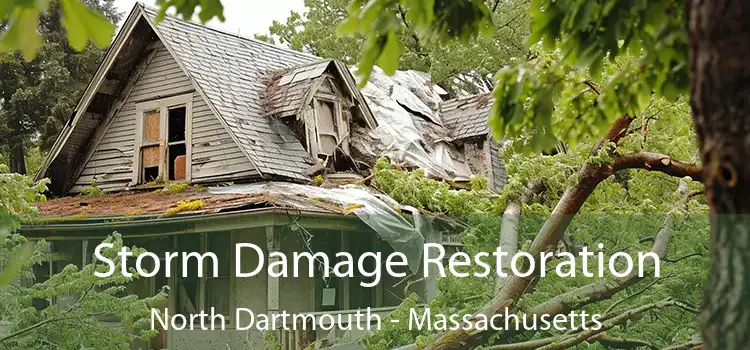 Storm Damage Restoration North Dartmouth - Massachusetts