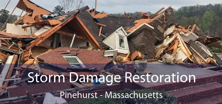 Storm Damage Restoration Pinehurst - Massachusetts