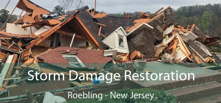 Storm Damage Restoration Roebling - New Jersey