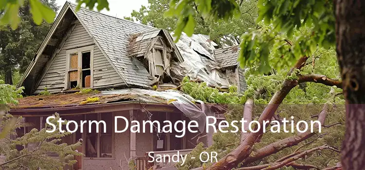 Storm Damage Restoration Sandy - OR