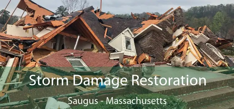 Storm Damage Restoration Saugus - Massachusetts