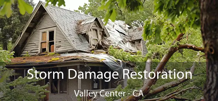 Storm Damage Restoration Valley Center - CA