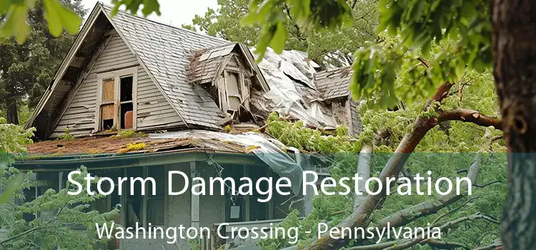 Storm Damage Restoration Washington Crossing - Pennsylvania