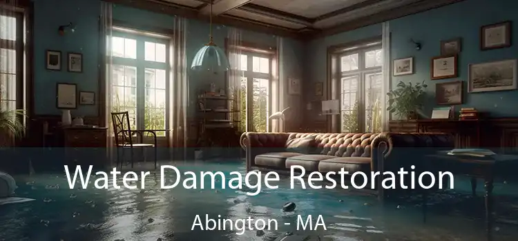 Water Damage Restoration Abington - MA