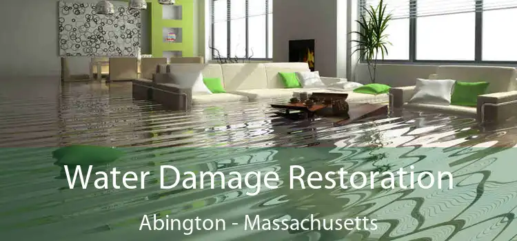 Water Damage Restoration Abington - Massachusetts