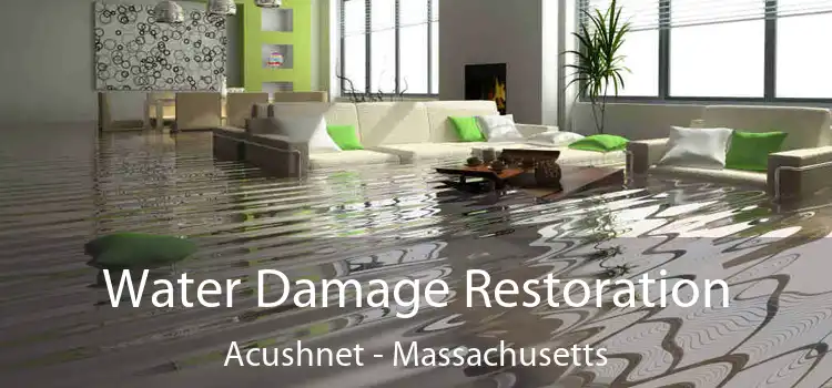 Water Damage Restoration Acushnet - Massachusetts