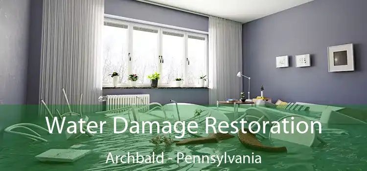 Water Damage Restoration Archbald - Pennsylvania