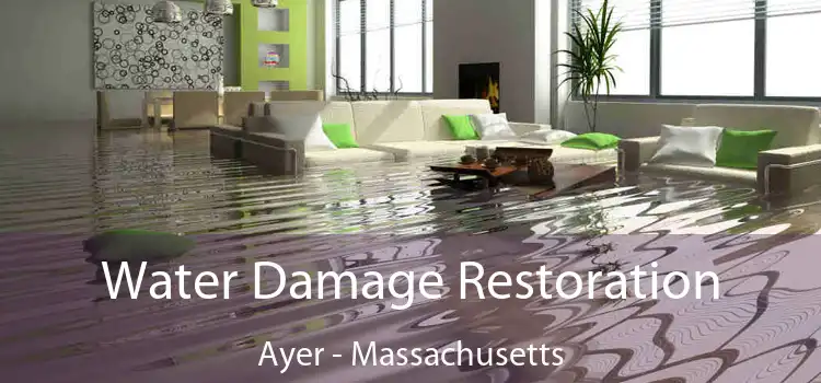 Water Damage Restoration Ayer - Massachusetts