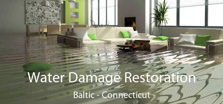 Water Damage Restoration Baltic - Connecticut