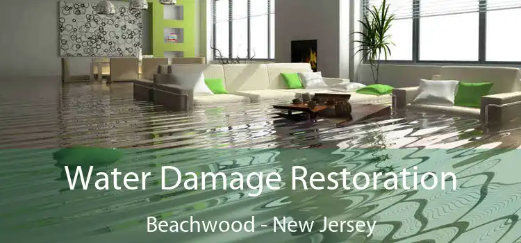 Water Damage Restoration Beachwood - New Jersey