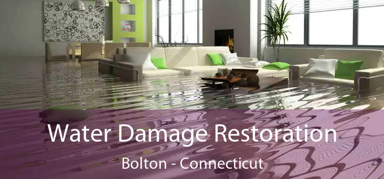 Water Damage Restoration Bolton - Connecticut