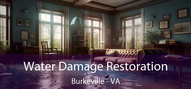 Water Damage Restoration Burkeville - VA