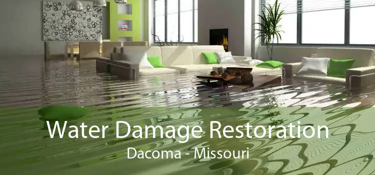 Water Damage Restoration Dacoma - Missouri