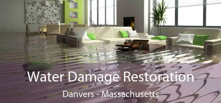 Water Damage Restoration Danvers - Massachusetts