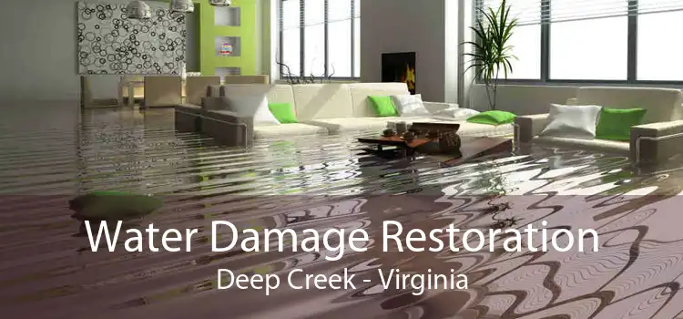 Water Damage Restoration Deep Creek - Virginia