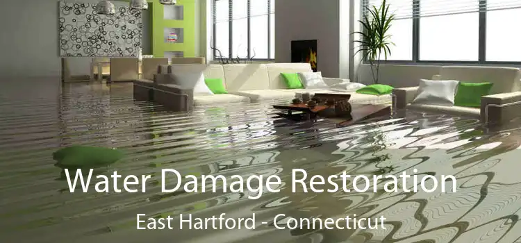 Water Damage Restoration East Hartford - Connecticut