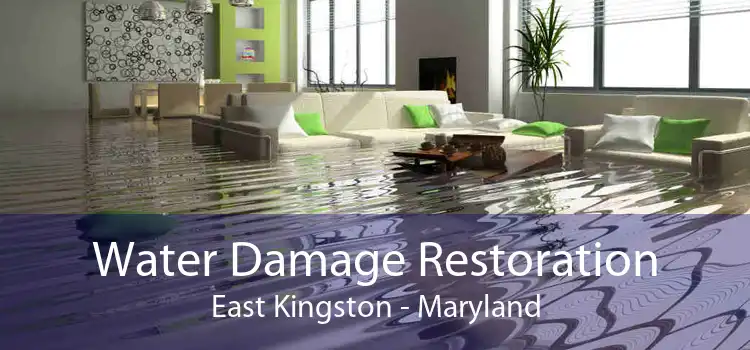 Water Damage Restoration East Kingston - Maryland