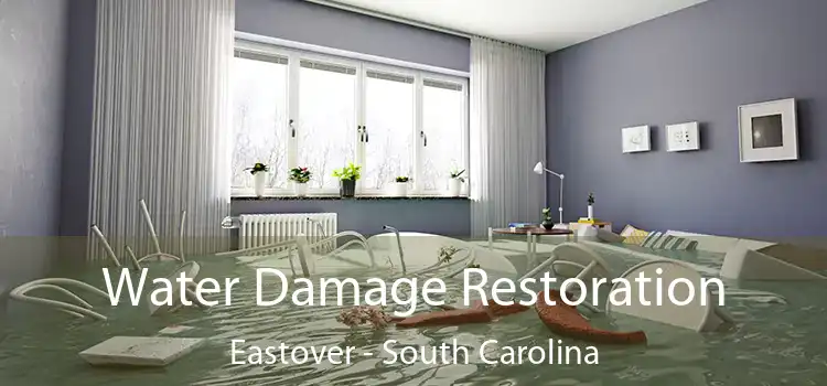 Water Damage Restoration Eastover - South Carolina