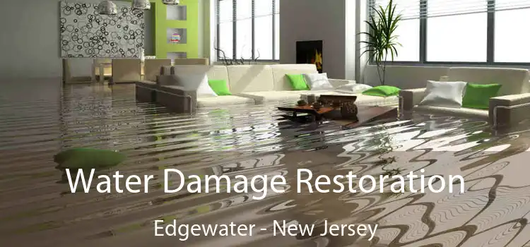 Water Damage Restoration Edgewater - New Jersey