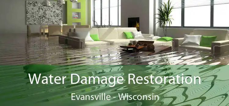 Water Damage Restoration Evansville - Wisconsin