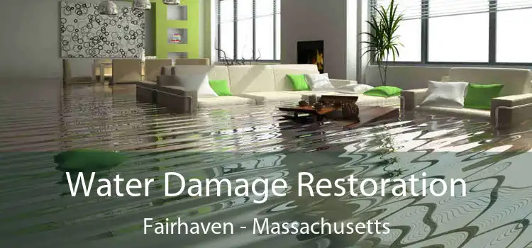 Water Damage Restoration Fairhaven - Massachusetts