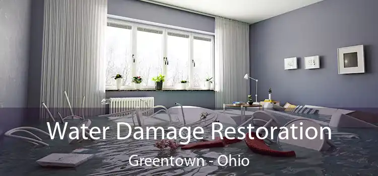 Water Damage Restoration Greentown - Ohio