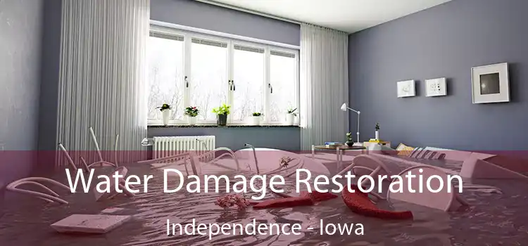 Water Damage Restoration Independence - Iowa