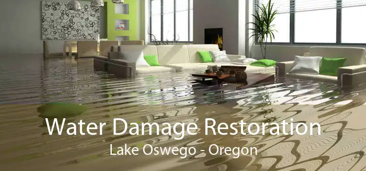 Water Damage Restoration Lake Oswego - Oregon