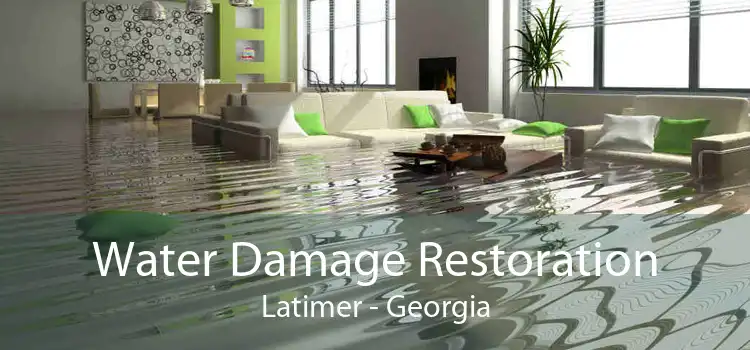 Water Damage Restoration Latimer - Georgia