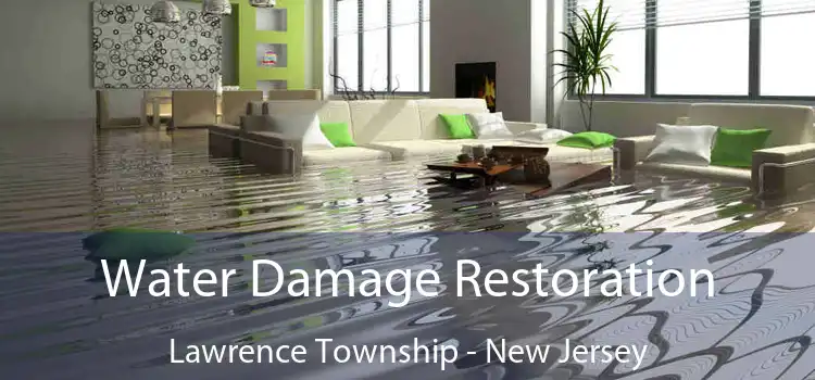 Water Damage Restoration Lawrence Township - New Jersey