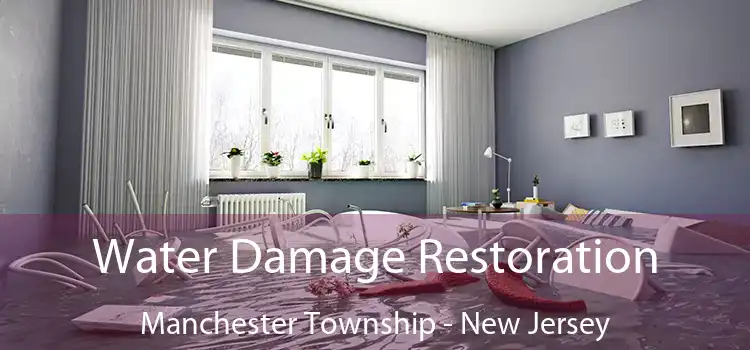 Water Damage Restoration Manchester Township - New Jersey