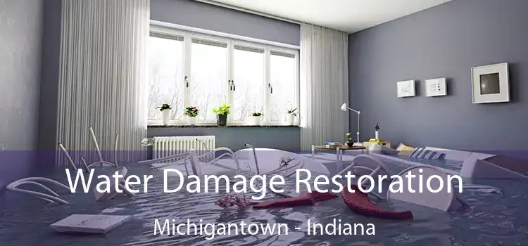 Water Damage Restoration Michigantown - Indiana