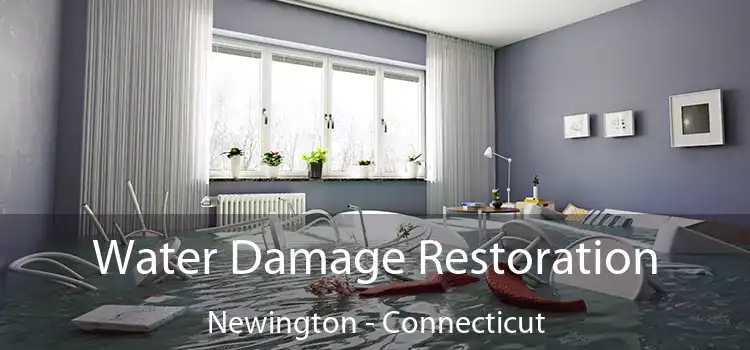 Water Damage Restoration Newington - Connecticut