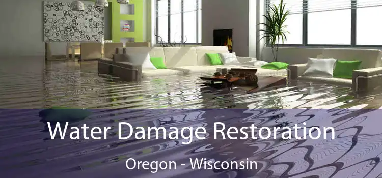 Water Damage Restoration Oregon - Wisconsin