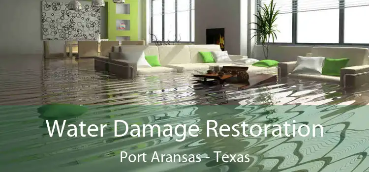 Water Damage Restoration Port Aransas - Texas