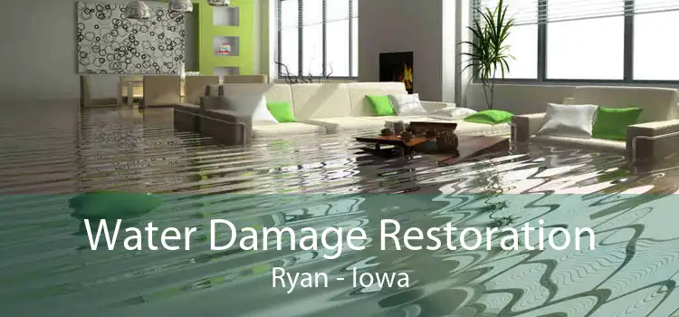 Water Damage Restoration Ryan - Iowa