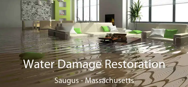 Water Damage Restoration Saugus - Massachusetts